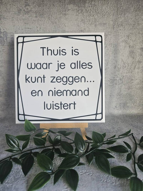 Tegeltje | Thuis is waar je alles kunt zeggen