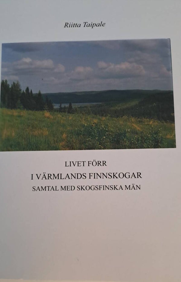 Livet i Värmlands finnskogar ja Om livet i Värmlands finnskogar – kvinnor berättar