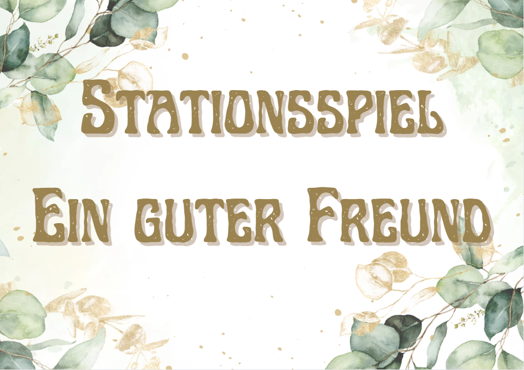 Ein guter Freund (Stationsspiel)