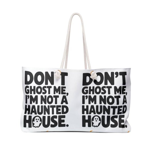 Weekender Bag-Don't Ghost ME
