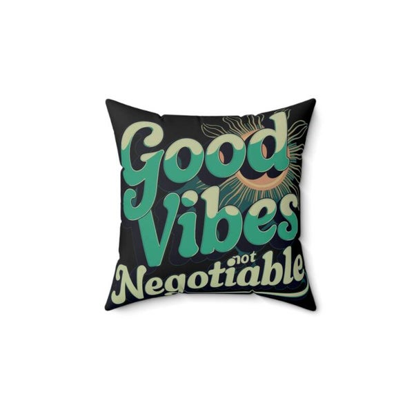 Good Vibes Only Pillow - Spun Polyester Decorative Cushion