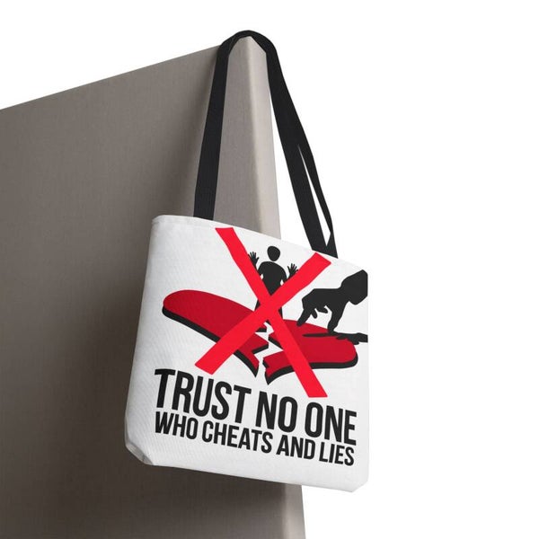 TRUST NO ONE WHO CHEATS AND LIES-Tote Bag (AOP)