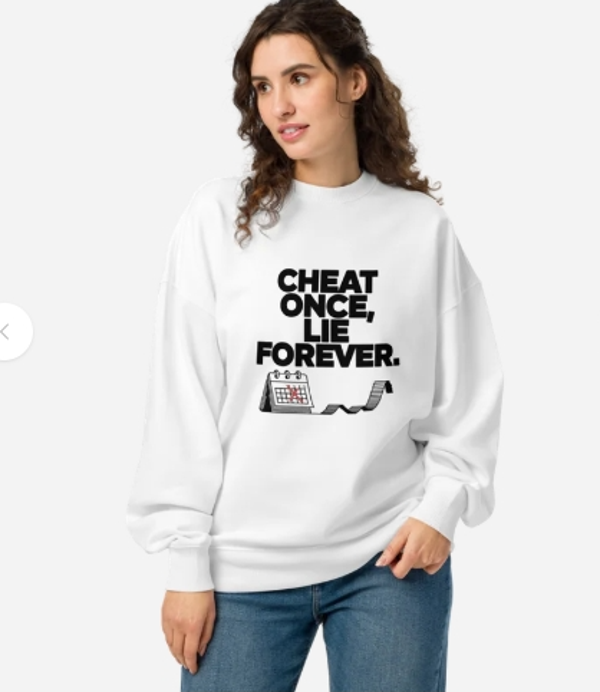 CHEAT ONCE LIE FOREVER