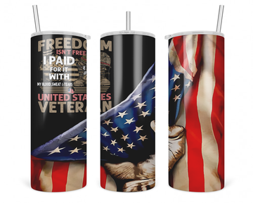 Freedom Isn't Free I Paid For It... Tumbler