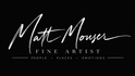 Matt Mouser Fine Art