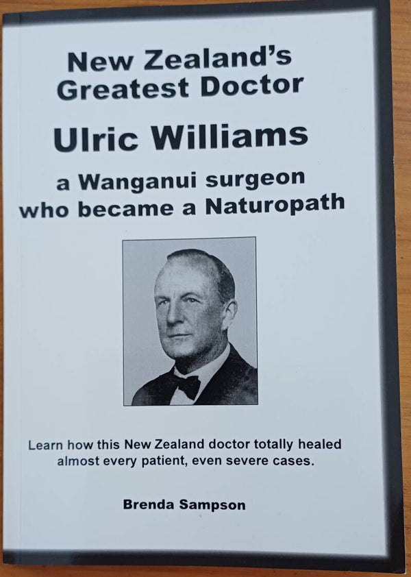 New Zealand's Greatest Doctor Ulric Williams - by Brenda Sampson
