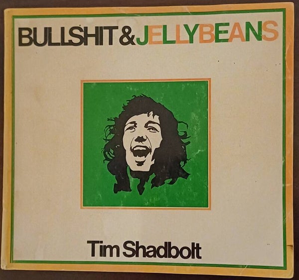 Bullshit & Jellybeans by Tim Shadbolt