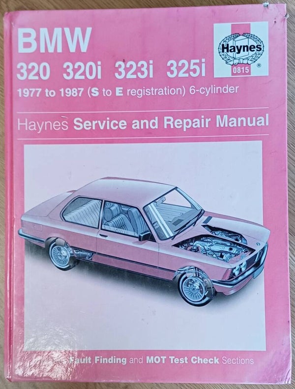 Haynes Service and Repair Manual: BMW 320, 320i, 323i, 325i, 1977 to 1987
