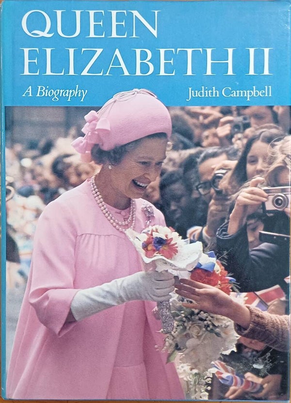 Queen Elizabeth A Biography - by Judith Campbell