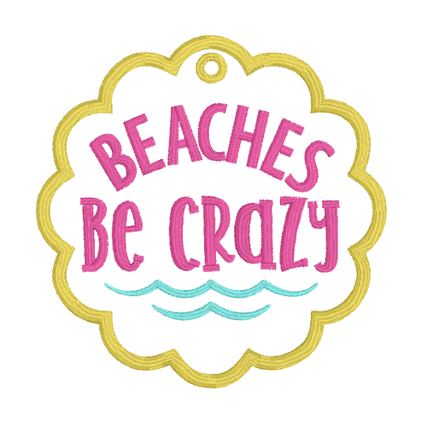 Beaches Be Crazy Bag Tag-ITH digital download embroidery file