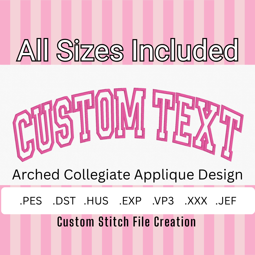 CUSTOM Arched Collegiate Style-Satin stitch applique design