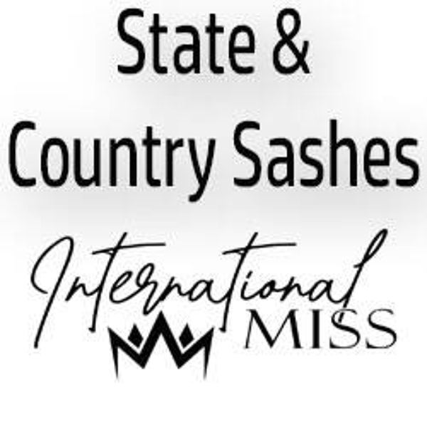 International Miss-State/Country Sashes