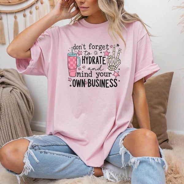 Hydrate & Mind Your Own Tee