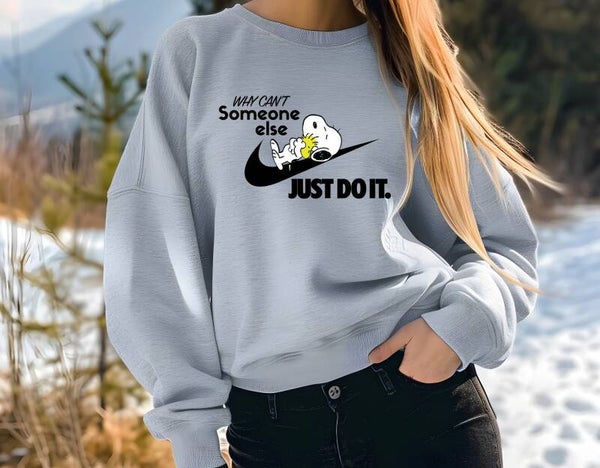 Someone Else Just Do It Sweatshirt