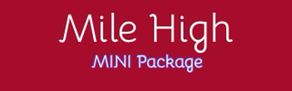 MILE HIGH MINI PACKAGE