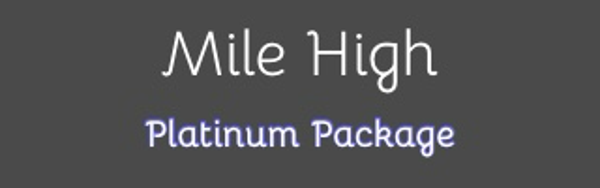 THE MILE HIGH PLATINUM PACKAGE
