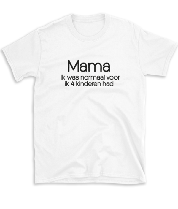 T-shirt volwassenen ik was normaal