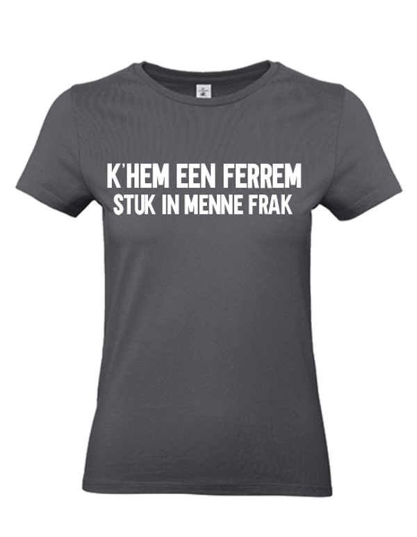 T-shirt volwassenen K'hem een ferrem stuk in menne frak