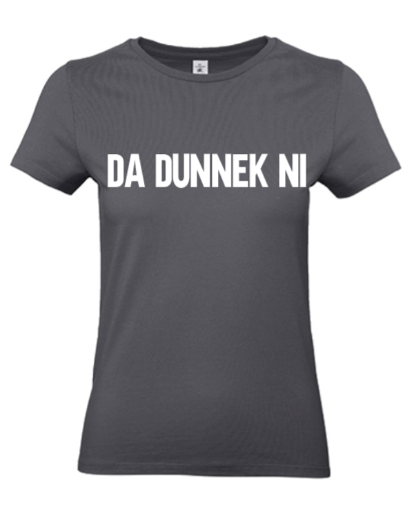 T-shirt volwassenen Da dunnek ni