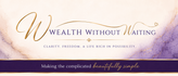 Wealth Without Waiting