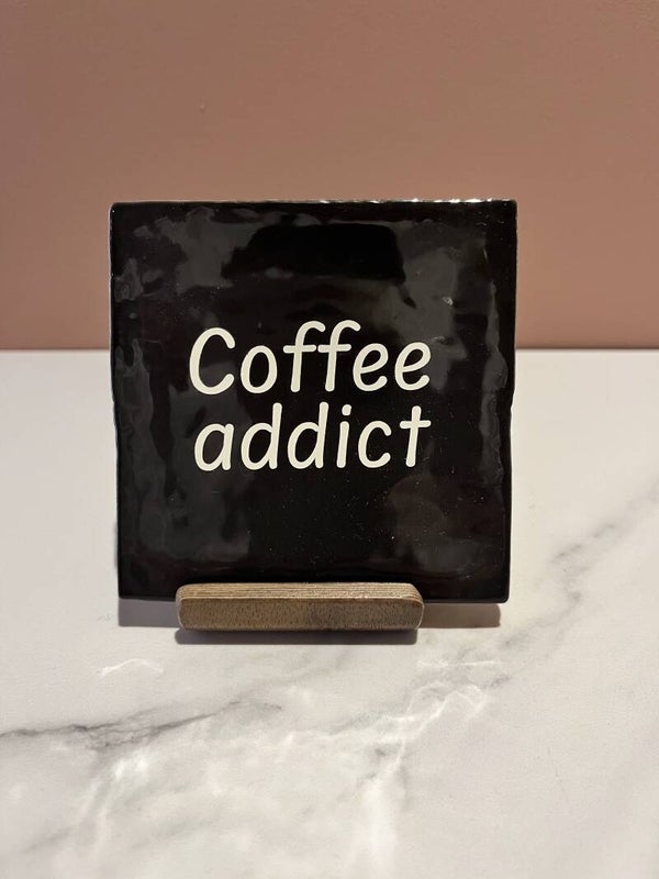 Tegel 'Coffee addict'