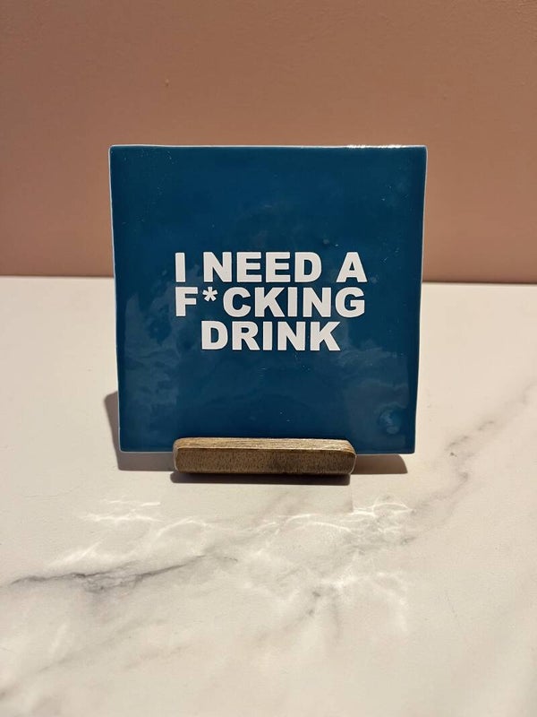 Tegel 'I need a f*cking drink'