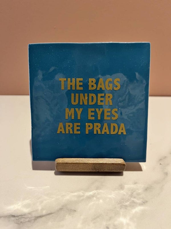 Tegel 'The bags under my eyes are Prada'