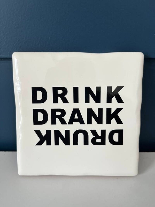 Tegel ‘drink drank drunk’