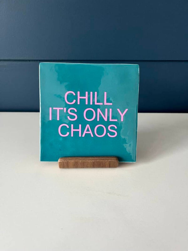 Tegel ‘chill it’s only choas’