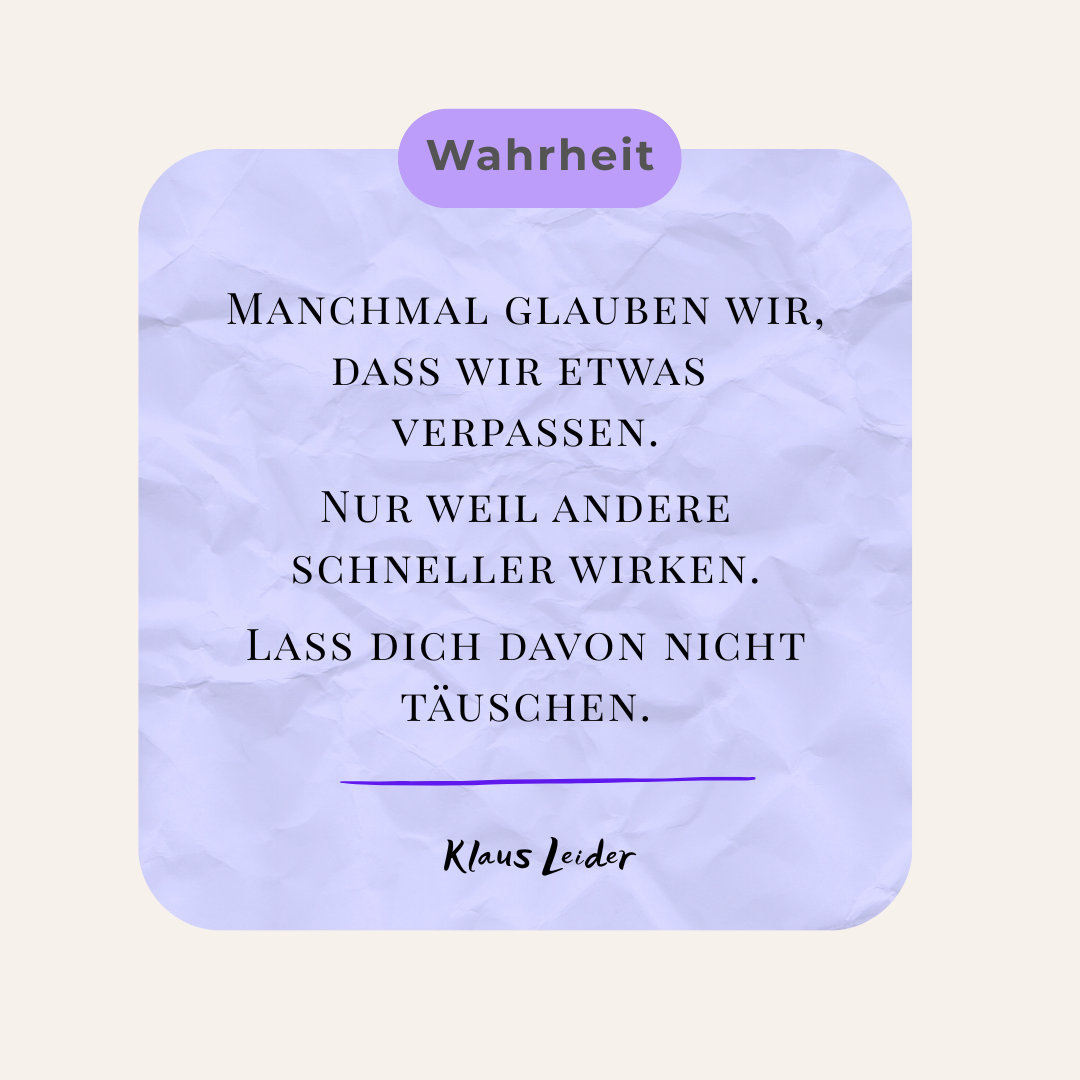Trau dich, Zeit zu verschwenden.   Vielleicht ist genau das Leben. Gedanke von Klaus Leider