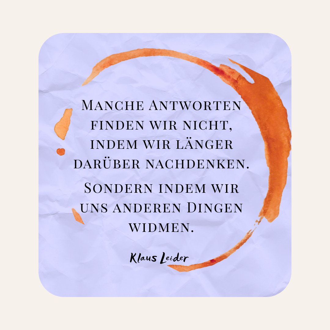 Nicht alles was  du denkst, ist wahr.   Aber vieles davon bestimmt dein Leben. Impuls von Klaus Leider