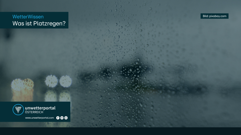 Was ist Platzregen? | UnwetterPortal Österreich