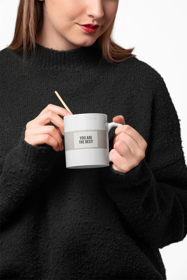 You Are The Best! Ceramic Mug — 11oz Inspirational Coffee Cup