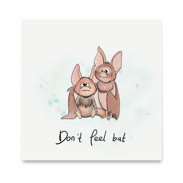 "Don't feel bat"