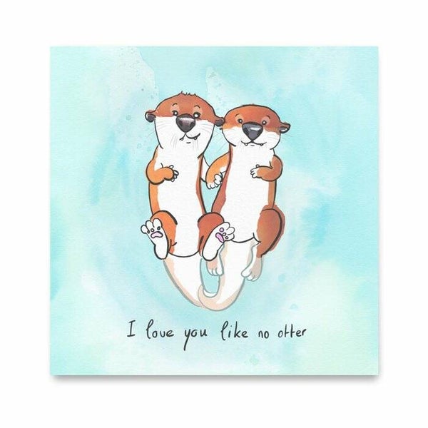 "I love you like no otter"