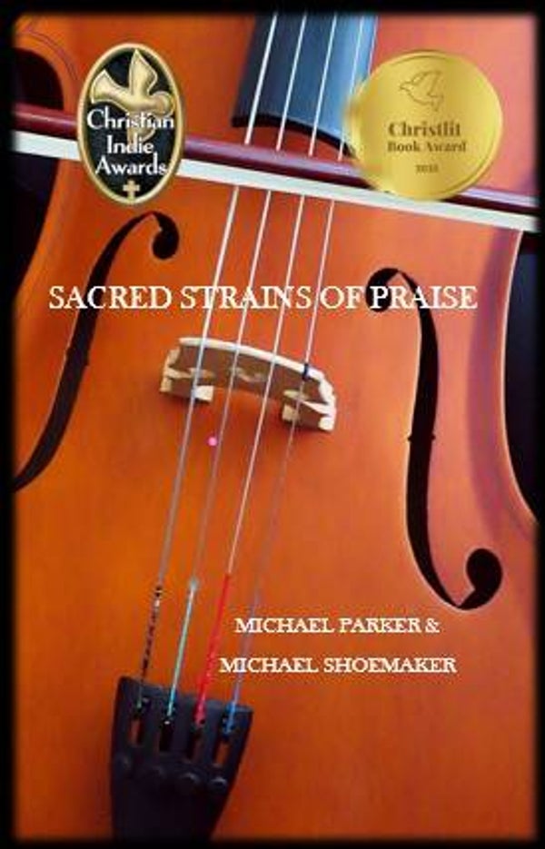 Sacred Strains of Praise by Michael Parker and Michael Shoemaker