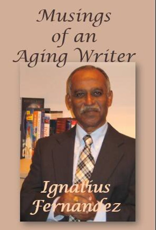 Musings of an Aging Writer by Ignatius Fernandez