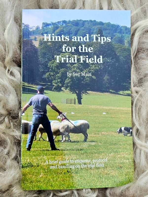 Hints and Tips for the Trial Field - by Sue Main