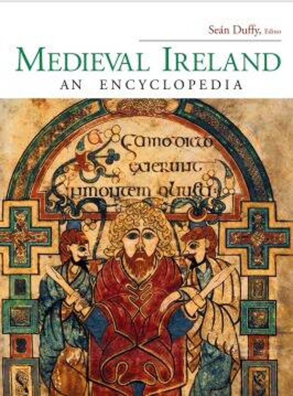 MEDIEVAL IRELAND An Encylopedia
