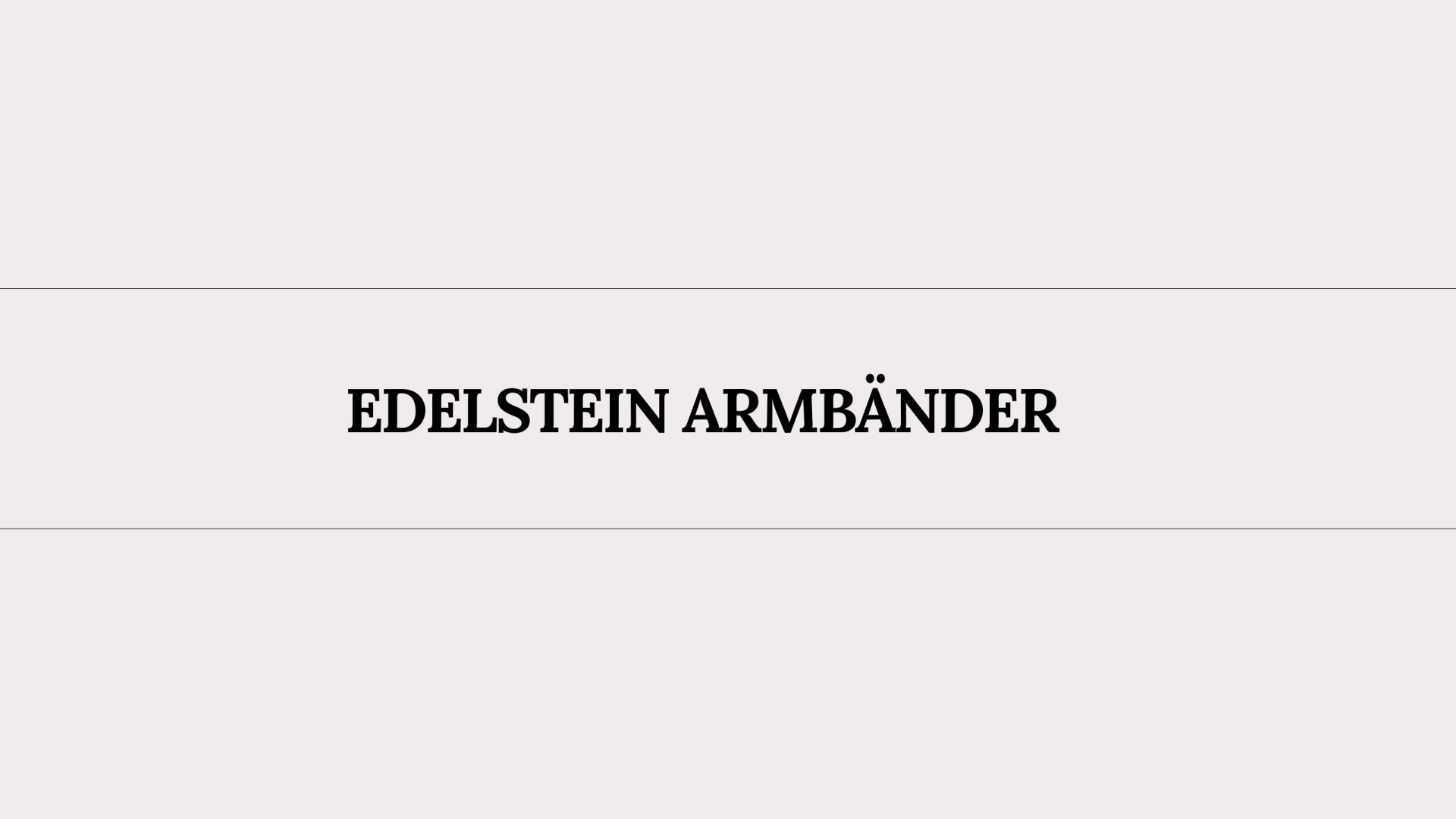 Hochwertige Edelstein Armbänder aus Natursteinen online kaufen für stilvollen Alltagsschmuck und individuelle Auswahl im Edelstein Shop
