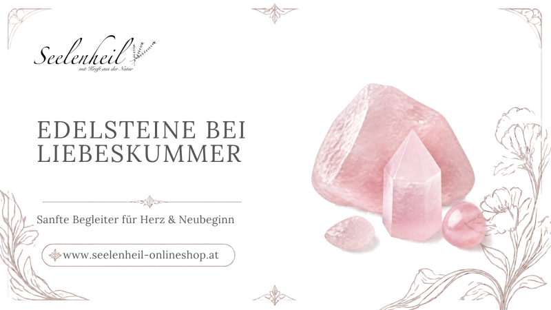 Edelsteine bei Liebeskummer – Rosenquarz, Amethyst und weitere Herzenssteine als spirituelle Begleiter bei Herzschmerz, Trennung und emotionalem Neubeginn. Edelsteine und Schmuck bei Seelenheil online kaufen.