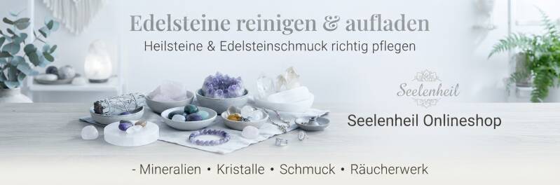 Edelsteine richtig aufladen – Steine reinigen und aufladen, Edelstein Wissen, Kristallpflege und spiritueller Onlineshop