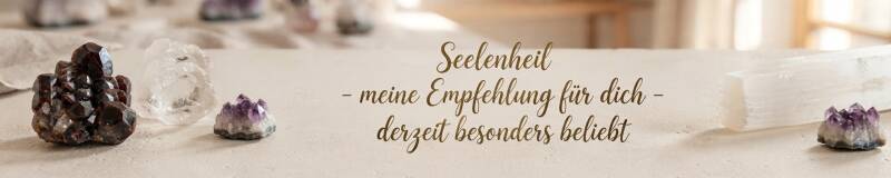 Meine Empfehlungen für hochwertigen Edelsteinschmuck und besondere Edelsteine im Seelenheil Onlineshop
