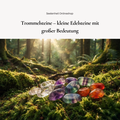 Trommelsteine aus Edelsteinen und Heilsteinen – schöne Edelsteine zum Kaufen, Sammeln und Verschenken