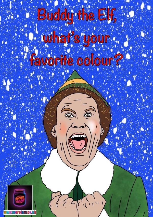 Christmas Card Elf Buddy the elf what’s your favourite colour?