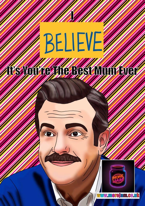 Mothers Day Card Ted Lasso I Believe