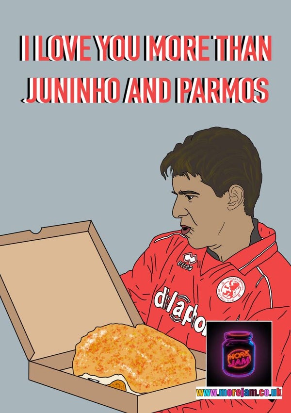 Any Occasion Card I love you Boro Juninho Parmo