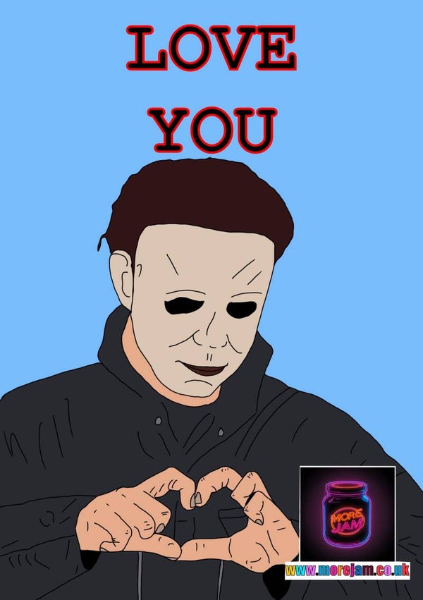 Any Occasion Card Michael Myers Love You