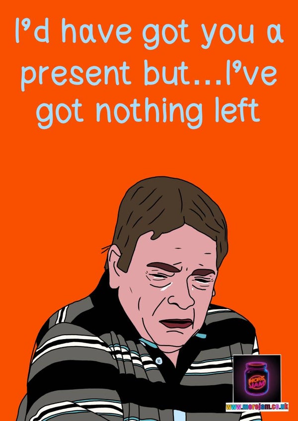 Any Occasion Card No Present Ian Beale Got Nothing Left