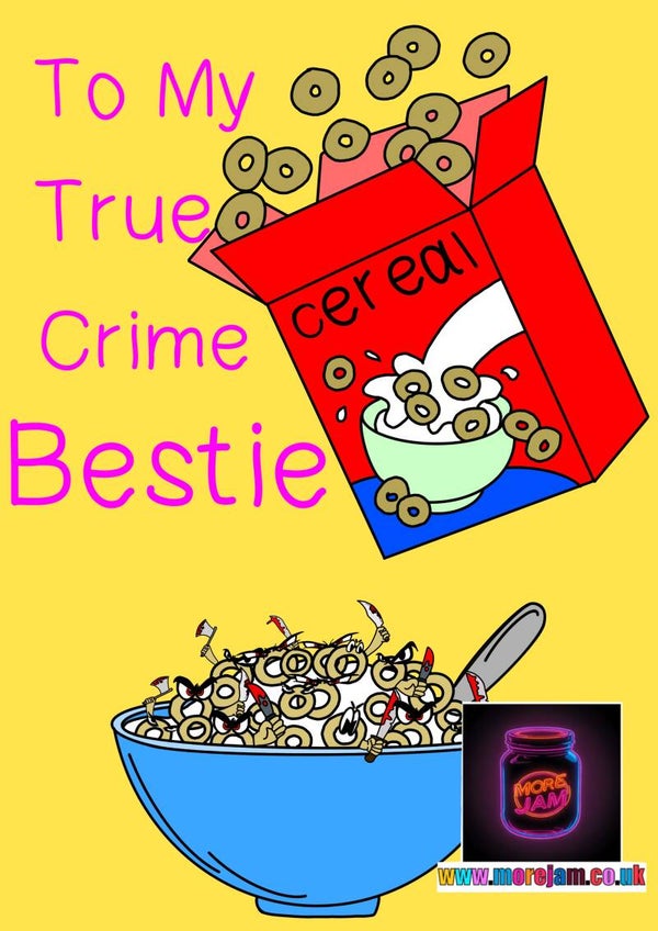 Any Occasion Card Cereal Killer True Crime Bestie